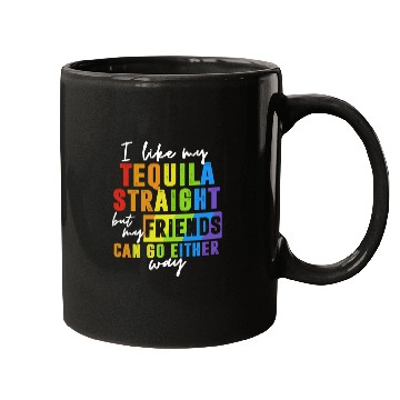 Discover I Like My Tequila Straight But My Friends Mugs