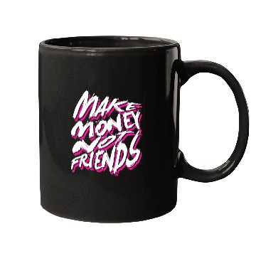 Discover Make Money Not Friends Mugs