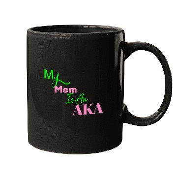 Discover AKA Mom My Mom Is An AKA Black Mugs