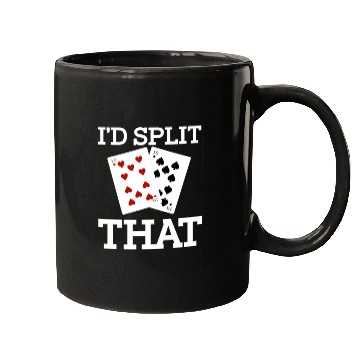 Discover Funny I'd Split That Two Tens Blackjack Cards Mugs