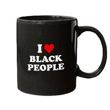 Discover I Love Black People Mugs
