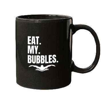 Discover eat my bubbles swim team great gift swimmer Mugs