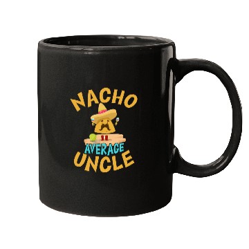 Discover Nacho Average Uncle Funny Uncle Gift Mexican Lover Mugs