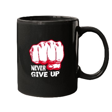 Discover NEVER GIVE UP !!!!!!!! Mugs