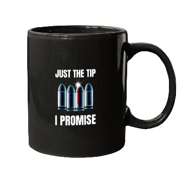 Discover Just The Tip I Promise Mugs