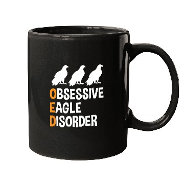 Discover Obsessive Eagle Disorder Funny Eagle Lover Humor Mugs