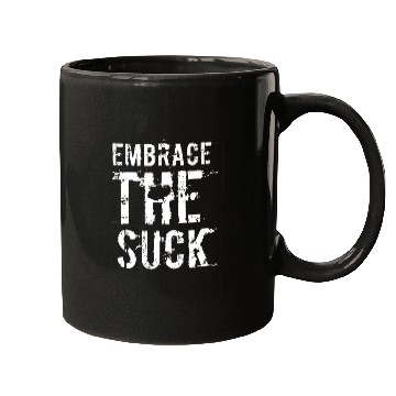 Discover Embrace The Suck, White Mugs