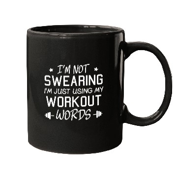Discover I'm Not Swearing I'm Just Using My Workout Words Mugs