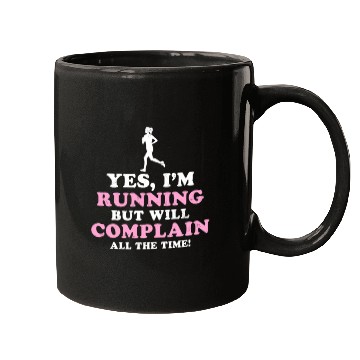 Discover I Hate Running Complain All The Time Mugs