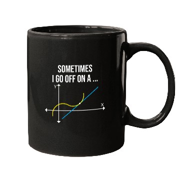 Discover Math Teacher Sometimes I Go Off On a Tangent Mugs