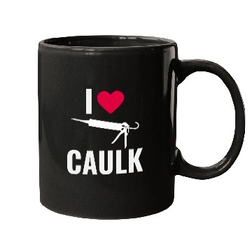 Discover I love Caulk Funny Construction Worker Mugs