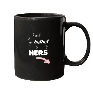 Discover I Ain't Ya Mama, I'm HERS (Bright) Mugs