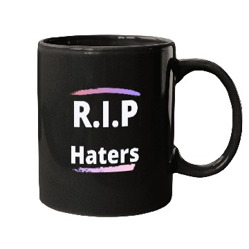 Discover RIP haters Mugs