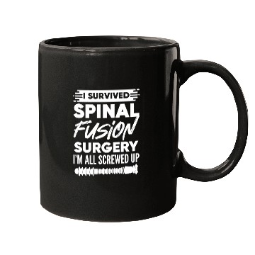 Discover Back Surgery I Survived Spinal Fusion Surgery Mugs