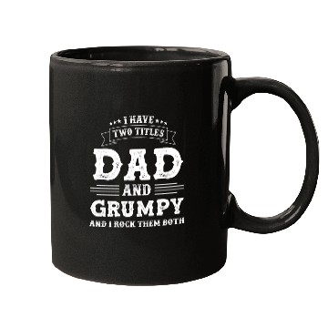 Discover I Have Two Titles Dad And Grumpy Vintage Dad Mugs