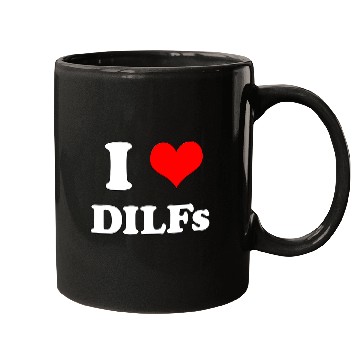Discover I Love DILFs Gift Idea Mugs