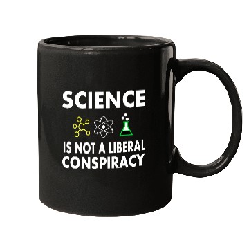 Discover Science Is Not A Liberal Mugs