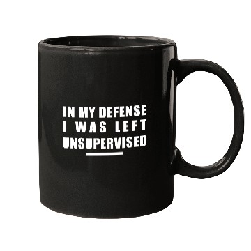 Discover In my defense, I was left unsupervised Mugs