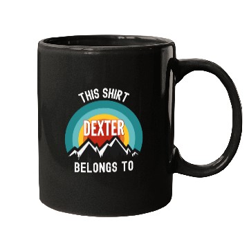 Discover Dexter Mugs, This Mugs Belongs to Dexter