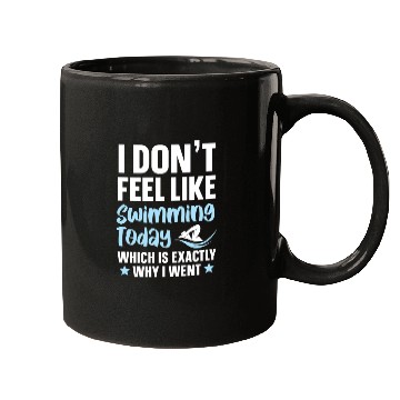 Discover I Don't Feel Like Swimming Today Swimmer Swim Mugs