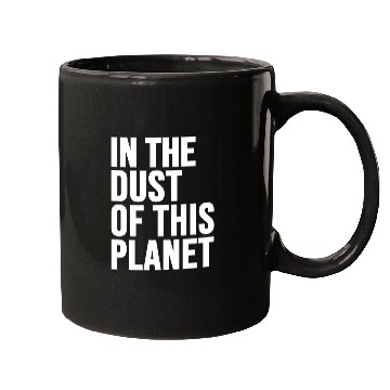 Discover in the dust of this planet Mugs