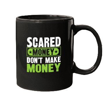 Discover Scared Money Dont Make Money Mugs