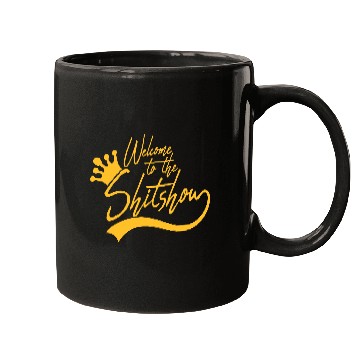 Discover Welcome shit show Mugs
