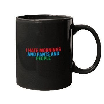 Discover I Hate Mornings And Pants And People 4 Mugs