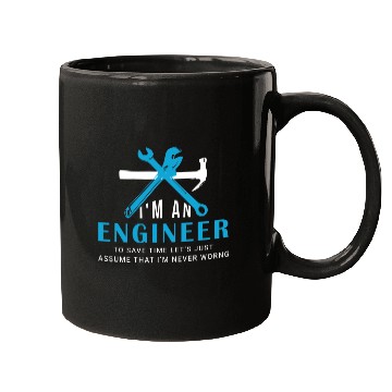 Discover I'm an Engineer to save time just Mugs