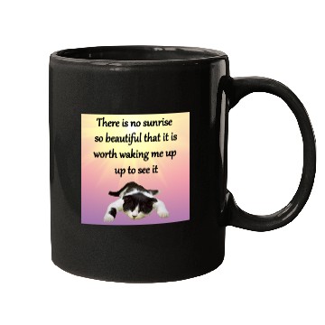 Discover There is no sunrise so beautiful that it is worth Mugs