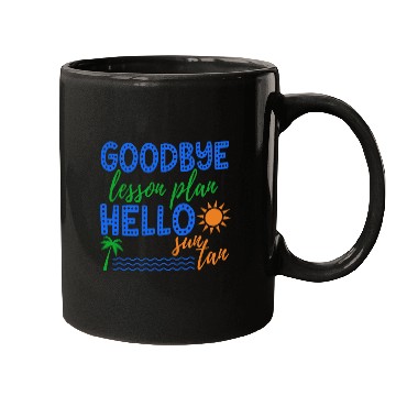 Discover Goodbye Lesson Plan Hello Sun Tan Funny Teacher Mugs