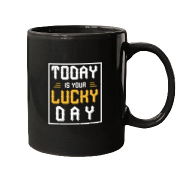 Discover Today is your lucky day Mugs
