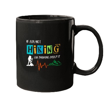 Discover if am not hiking am thinking about it Mugs