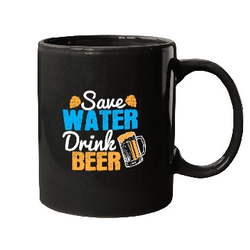 Discover Save water, drink beer Mugs