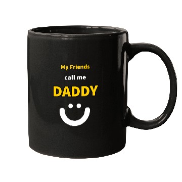 Discover My Friends call me Daddy - Funny Quotes Mugs