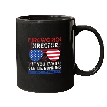 Discover Fireworks Director If You Ever See Me Running Mugs