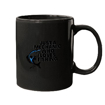 Discover just a mechanic who loves fishing Mugs