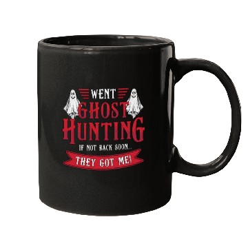 Discover Went Ghost Hunting If Not Back Hunt Ghost Hunter Mugs