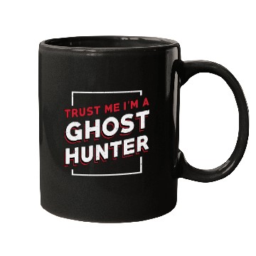 Discover Trust Me I'm A Ghost Hunter Hunt Ghost Hunting Mugs