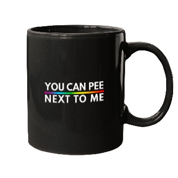 Discover You Can Pee Next To Me LGBTQ Pride Month Mugs