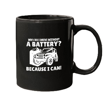 Discover Why do I drive without a battery Anti e-Car Mugs