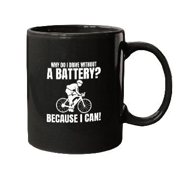 Discover Why do I drive without a battery Anti E-Bike Mugs