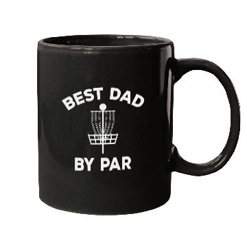Discover Disc Golf Dad Best Dad By Par Mugs
