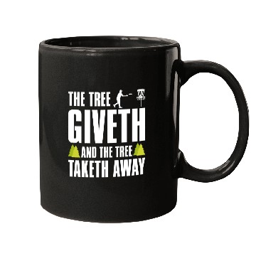 Discover Funny Disc Golf Mugs Tree Giveth and Taketh