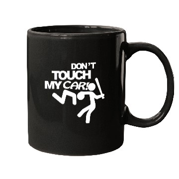 Discover Don t touch my car Mugs