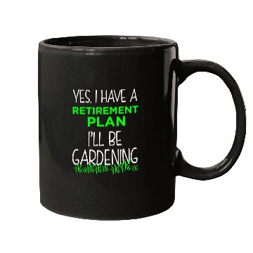 Discover FUNNY RETIREMENT PLAN Mugs Gardening Vacation