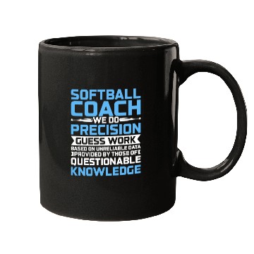 Discover We Do Precision Guess Work - Softball Trainer Coac Mugs