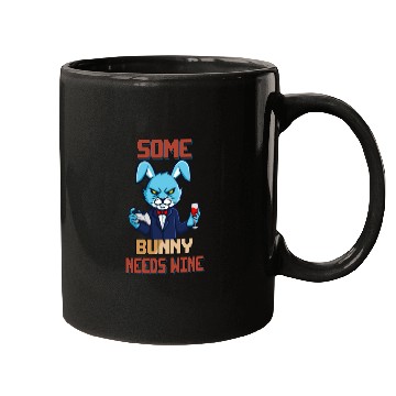 Discover Some Bunny Needs Wine Funny Sarcasm Pun Mugs