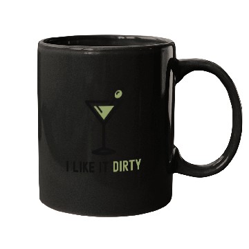 Discover I Like It Dirty Martini Glass Funny Drinker Mugs