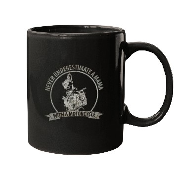 Discover Women Never Underestimate A Mama With A Motorcycle Mugs